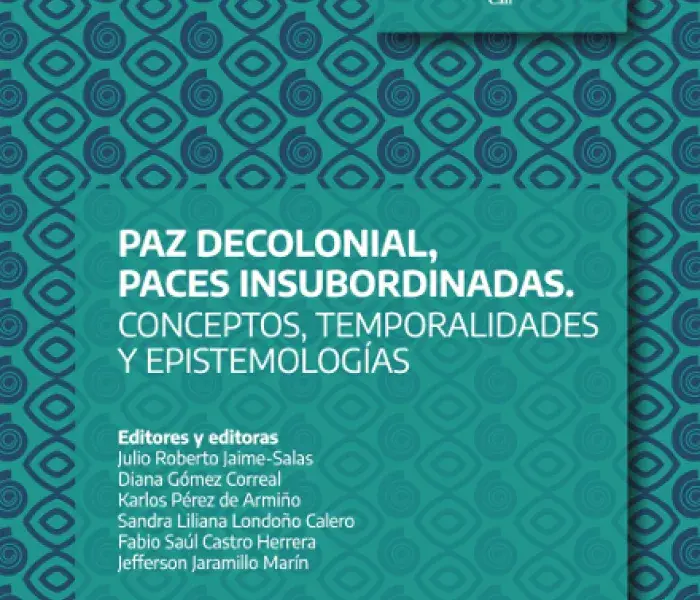 Paz decolonial, paces Insubordinadas.