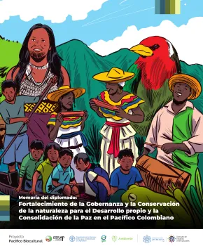 Memoria del diplomado Fortalecimiento de la Gobernanza y la Conservación de la naturaleza para el Desarrollo propio y la Consolidación de la Paz en el Pacífico Colombiano